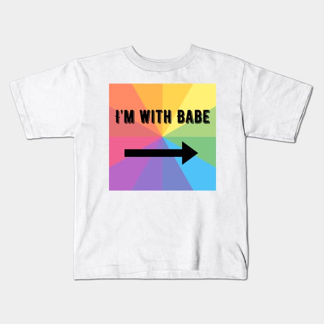 I'm with babe! Kids T-Shirt by Afabulous